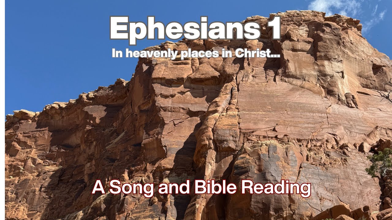 Ephesians 1 -A Song and Bible Reading 