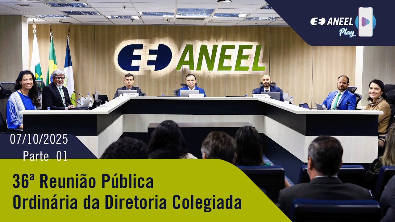 36ª Reunião Pública Ordinária ANEEL – 7/10/2025 – Parte 1