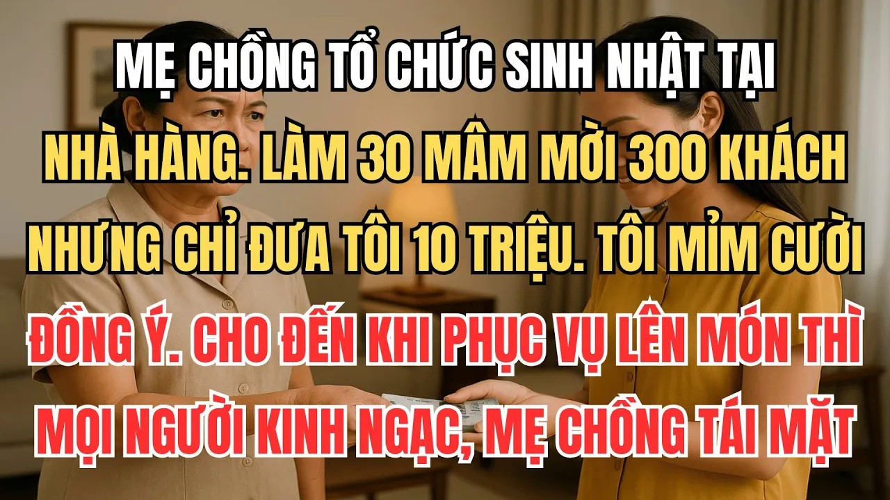 Mẹ Chồng Đưa 10 Triệu Bảo Tôi Lo 30 Mâm Sinh Nhật Tại Nhà Hàng, Khi Phục Vụ Lên Món Thì Bà Tái Mặt