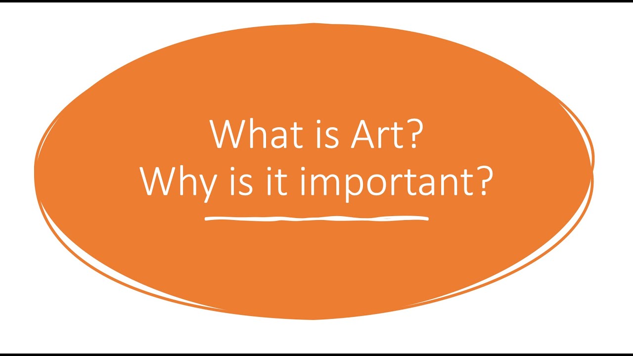 Art Education: What is art? Why is it Important?