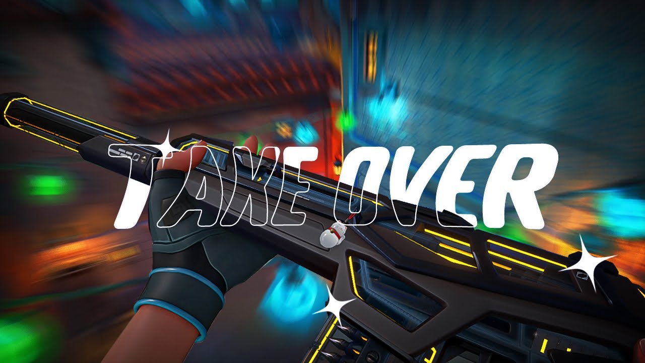 TAKE OVER 👊🏻 (Valorant Montage)