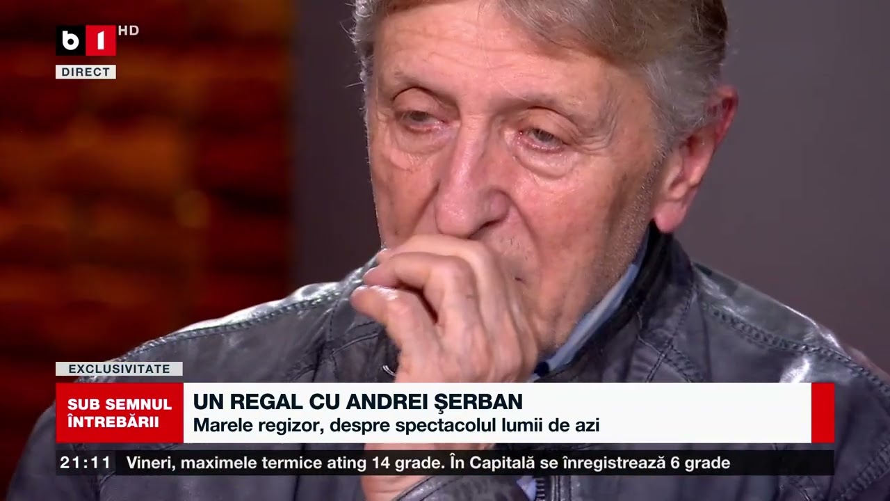 SUB SEMNUL ÎNTREBĂRII CU TURCESCU. MARELE REGIZOR, ANDREI ȘERBAN, DESPRE SPECTACOLUL LUMII DE AZI.P1