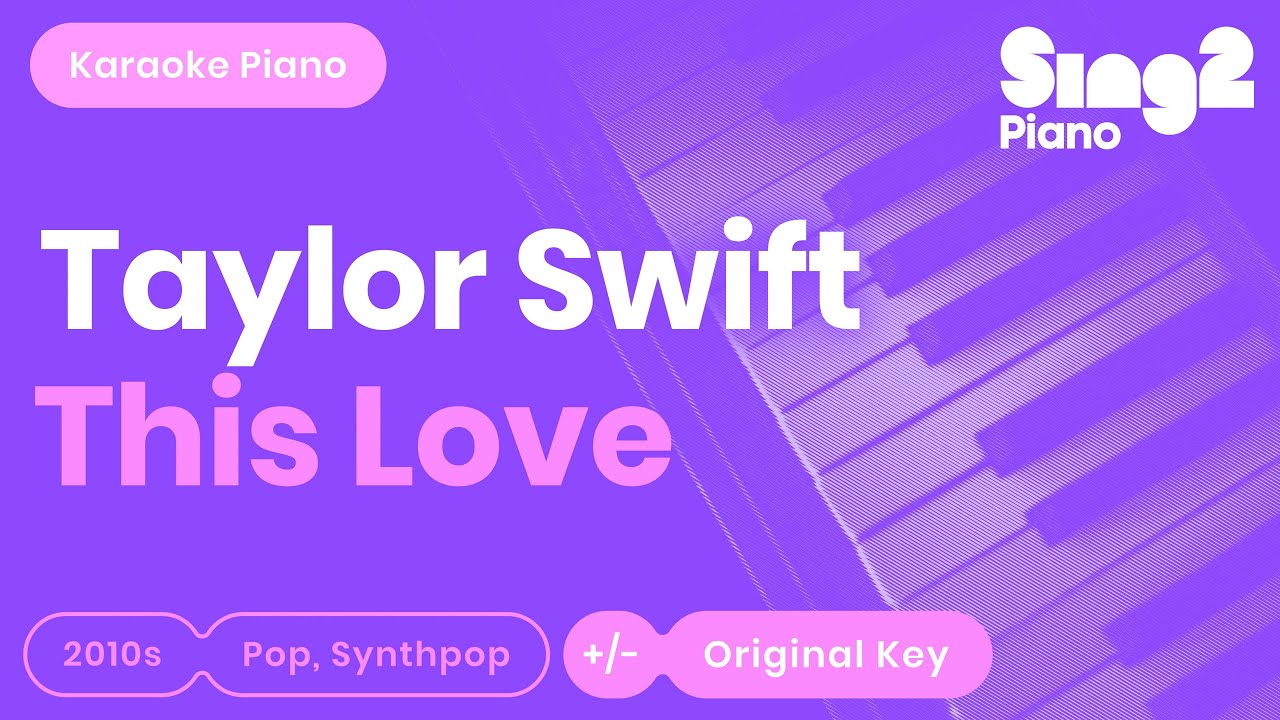 Taylor Swift - This Love (Karaoke Piano)