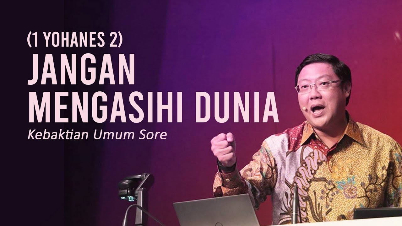 JANGAN MENGASIHI DUNIA - Pdt. Ivan Kristiono | KU Sore