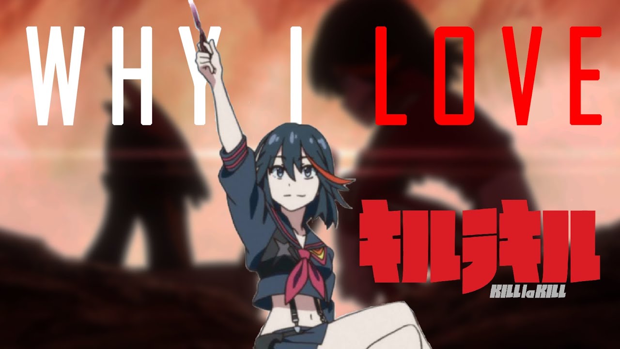 Почему я люблю KILL LA KILL