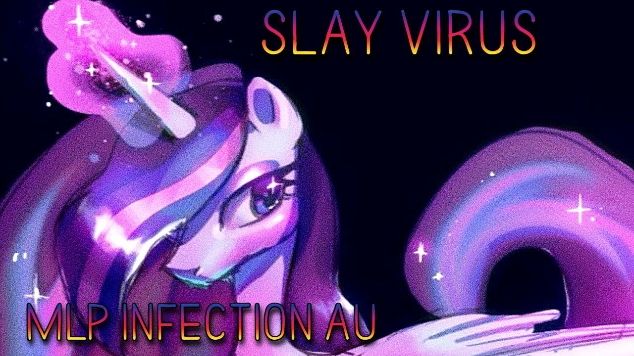 2 YEAR ANNIVERSARY OF MLP INFECTION AU'S! | Slay Virus (MLP Infection AU)