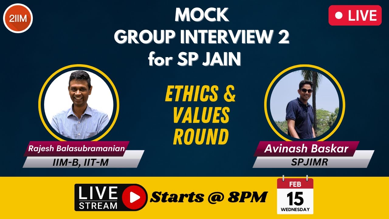 SP Jain Mock Group Interview Round 2 | Ethics & Values Round | IIM-B, SP Jain Panelists | 2IIM CAT
