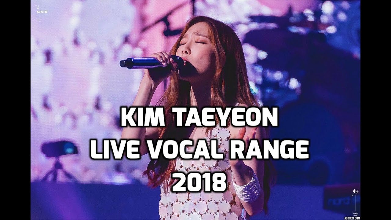 SNSD Taeyeon : Live Vocal Range 2018 | 소녀시대 태연 : 라이브 음역대 2018