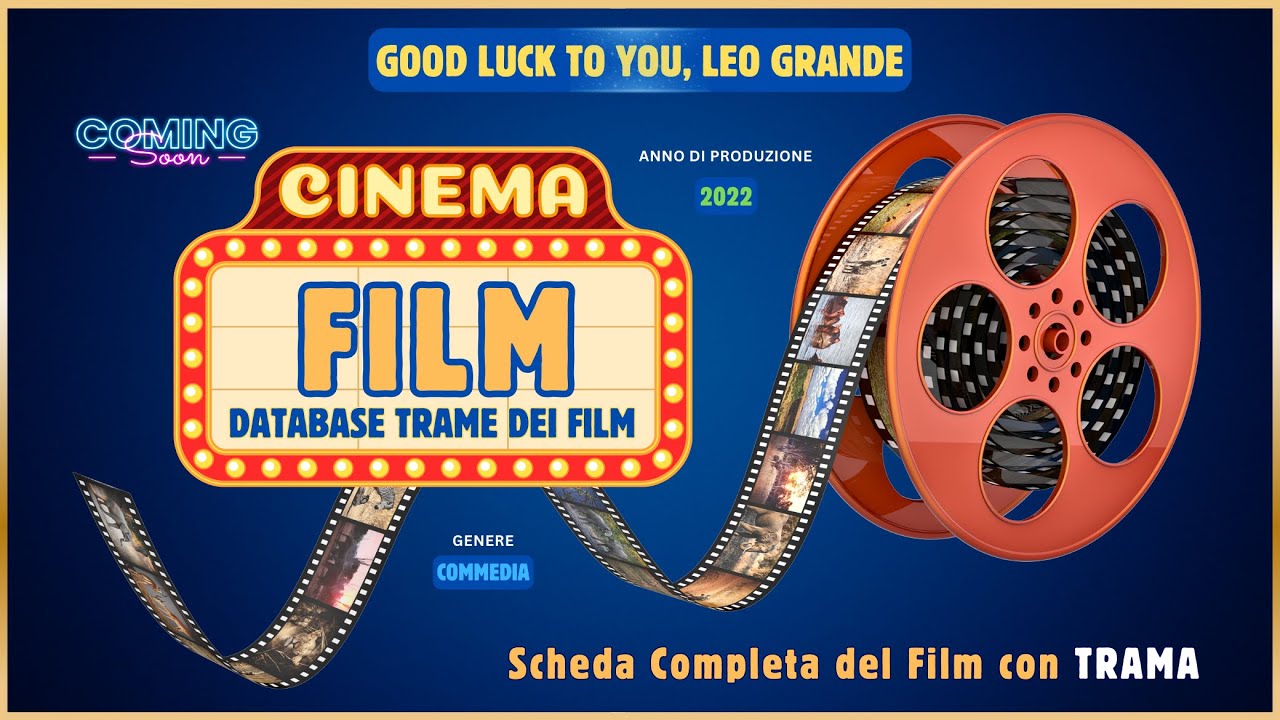 🎥 Film GOOD LUCK TO YOU; LEO GRANDE Trama con Scheda Informativa e Analisi