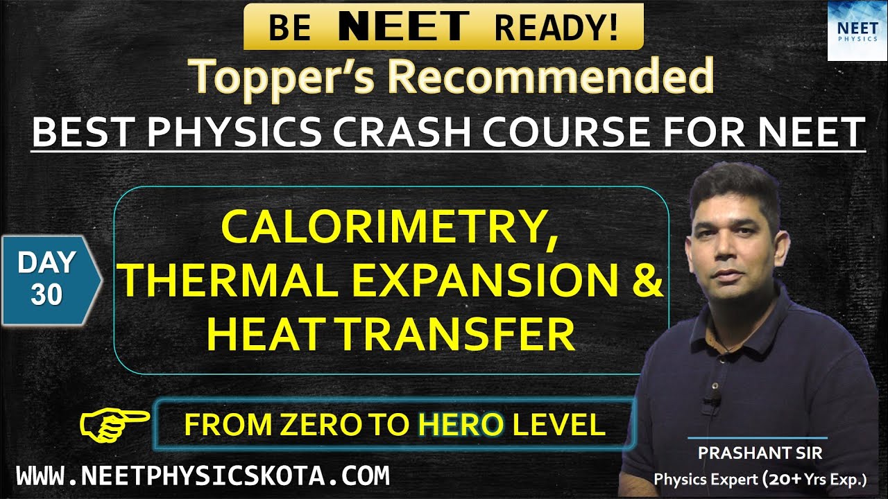 CALORIMETRY,THERMAL EXPANSION, & HEAT TRANSFER | NEET Physics Crash Course | NCERT Physics Class 11