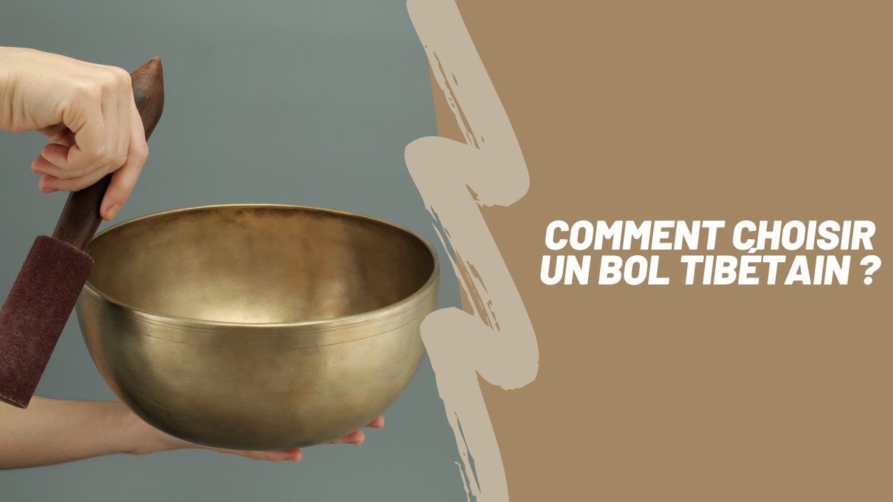 Comment choisir un bol tibétain ? 