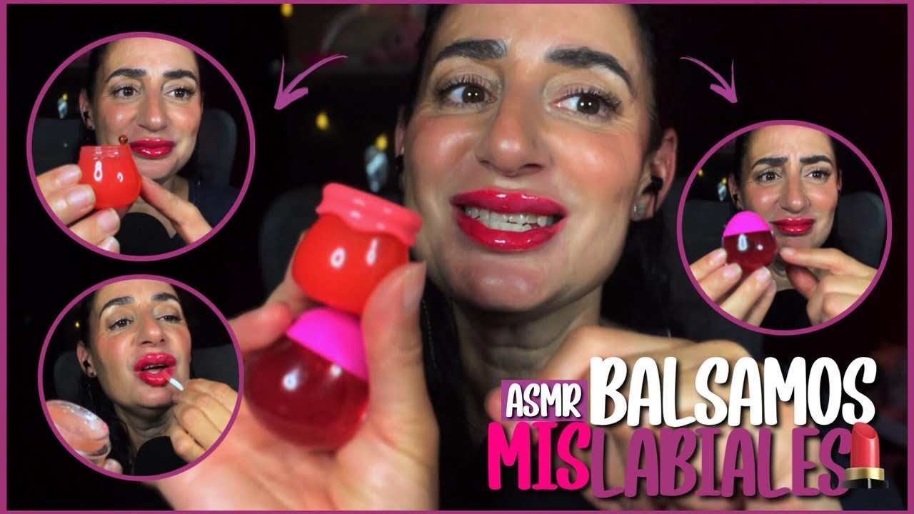 ASMR con mis bálsamo labiales ￼