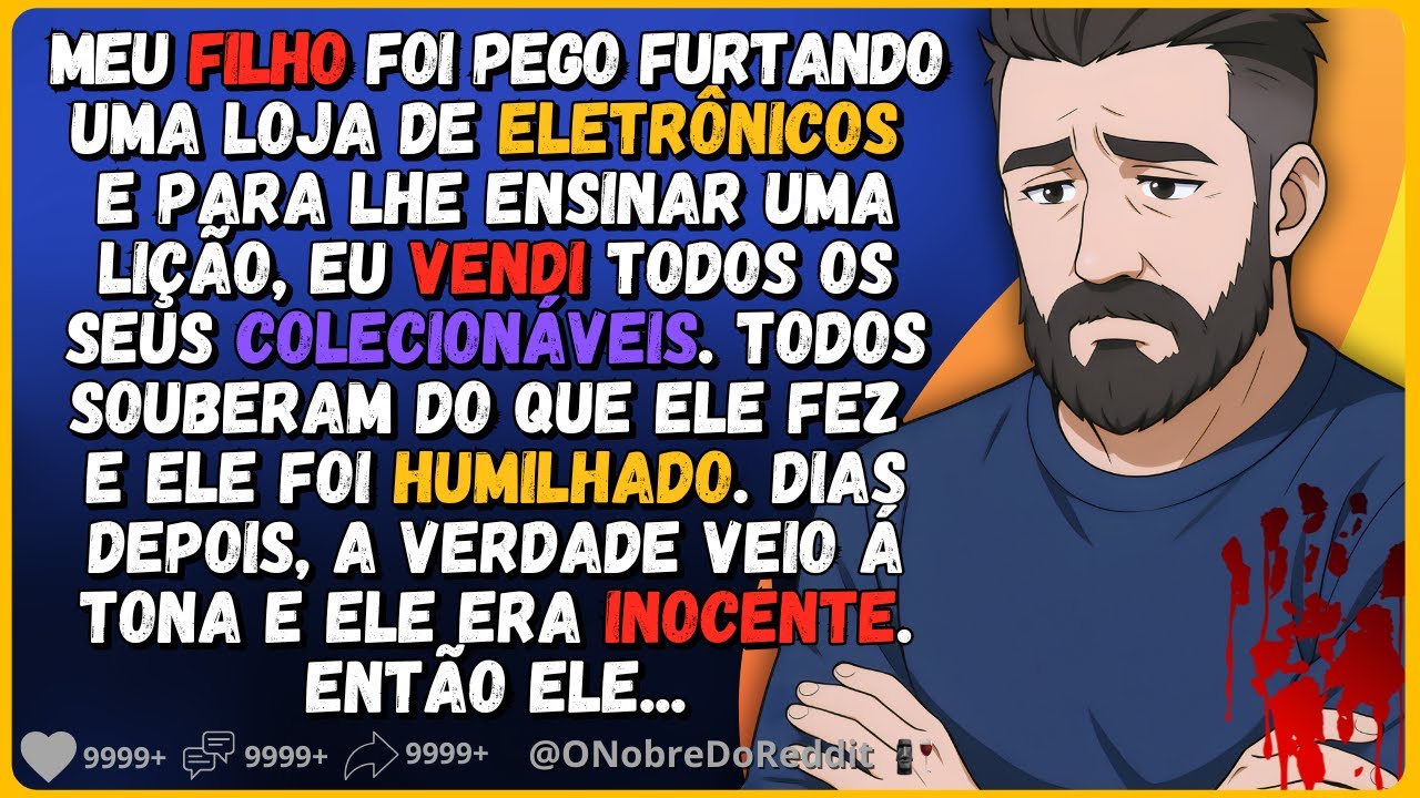 🗿🍷Meu filho foi pego furtando, e para lhe ensinar uma lição vendi suas coisas. Agora ele...