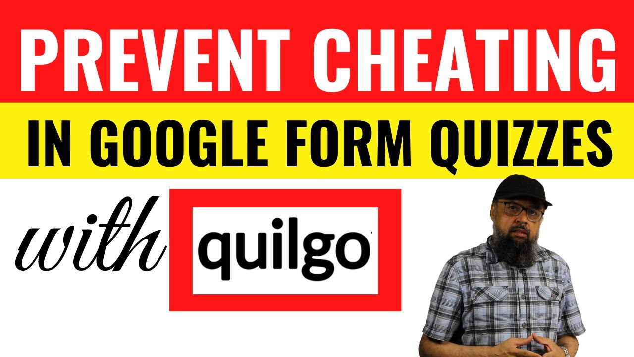 How to Prevent Cheating in Google Forms with Quilgo Timer and Proctoring