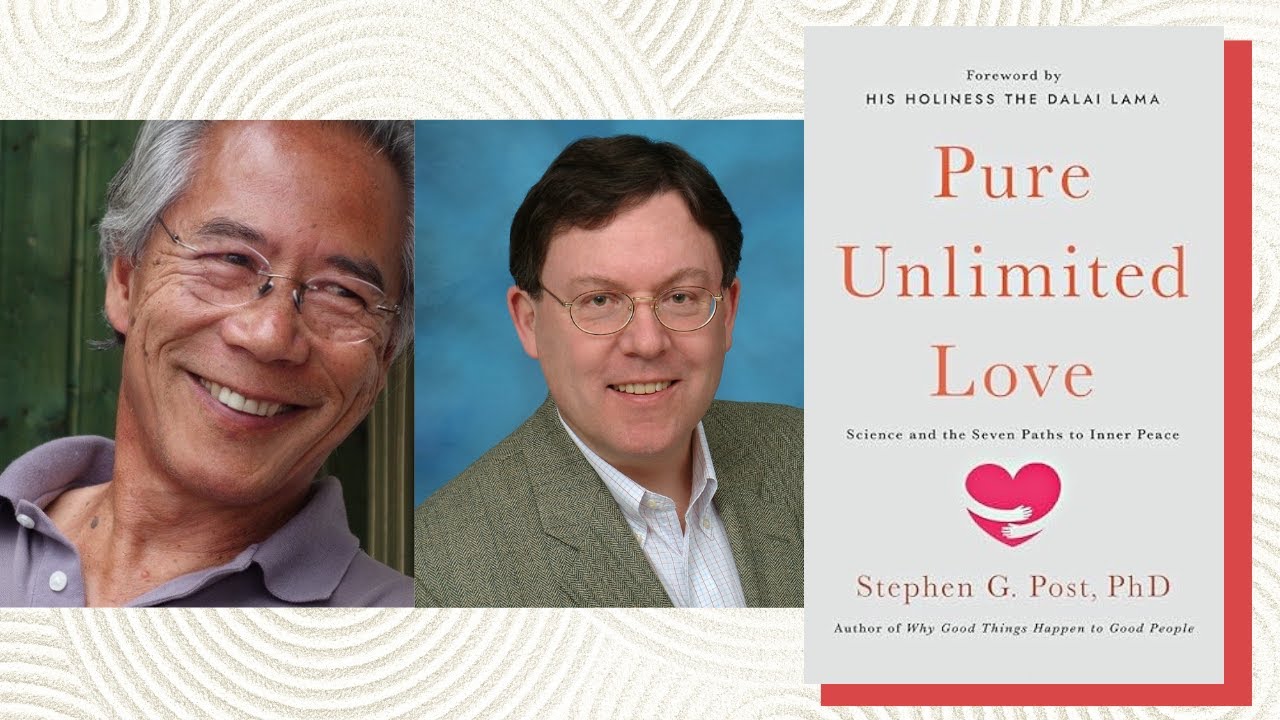 Victor Chan & Stephen Post ~ Pure Unlimited Love: Science and the Seven Paths to Inner Peace