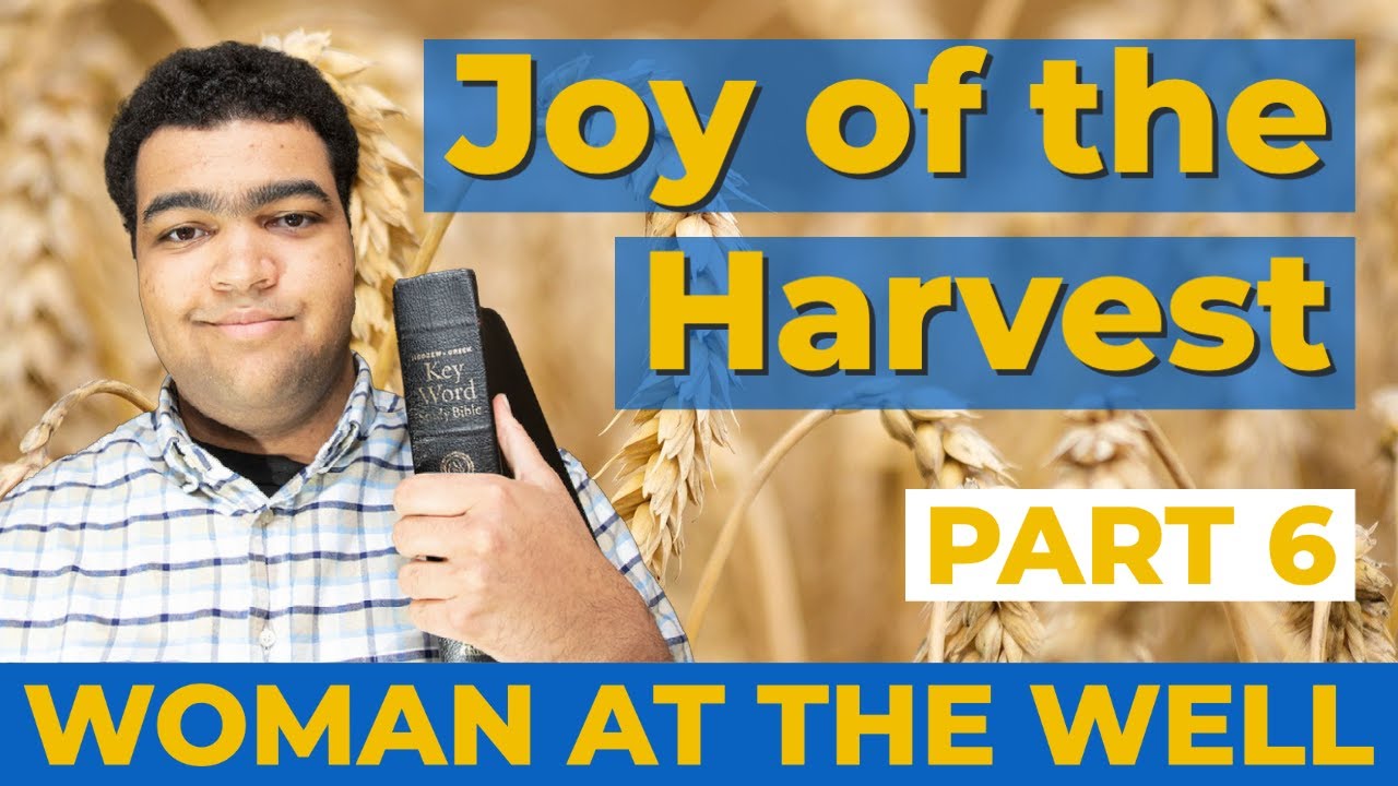 Woman At The Well: The Joy of Reaping and Sowing