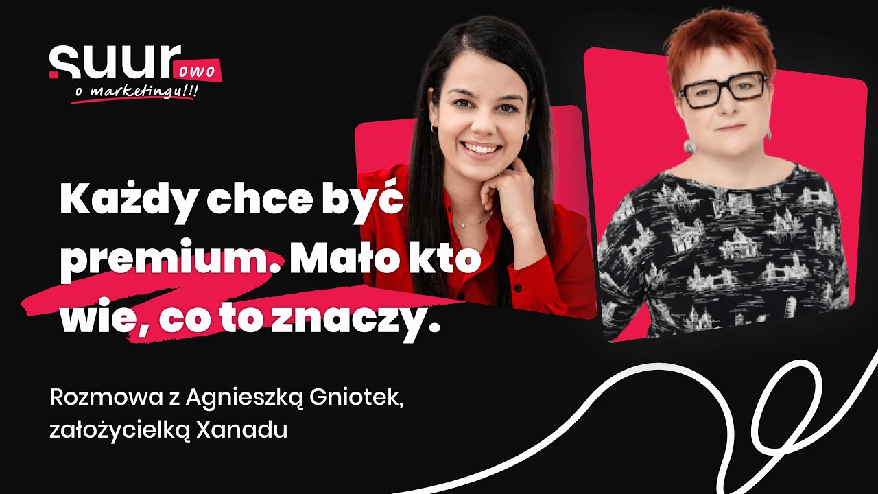 Jak zbudować markę premium i społeczność wokół niej | Agnieszka Gniotek