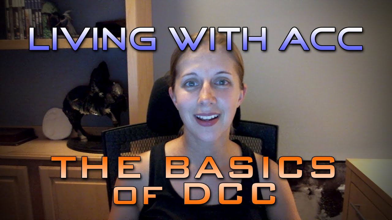 Living with ACC - The Basics of DCC