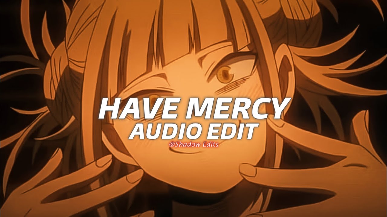 Have Mercy - Chlöe『edit audio』