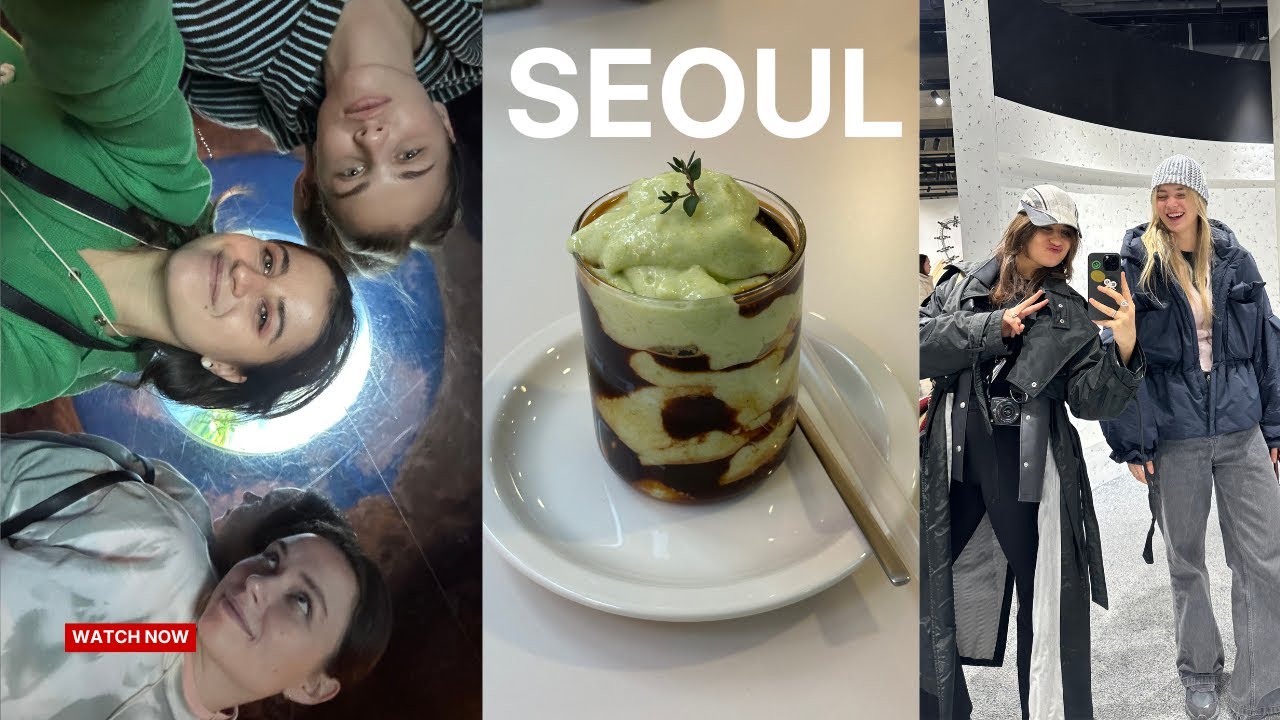 visiting seoul for the first time w/ my girlfriends?
