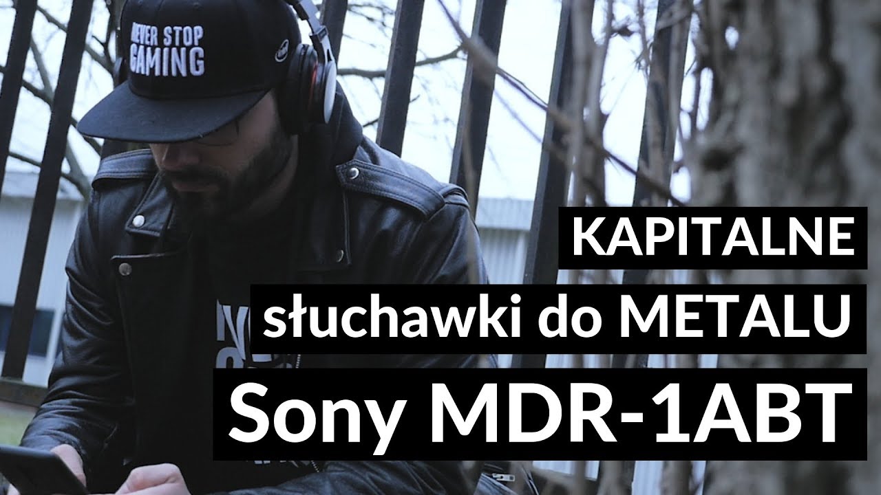 Kapitalne słuchawki do METALU. Sony MDR-1ABT | RECENZJA