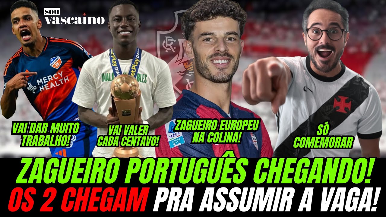 VAZOU NA TARDE DE DOMINGO: ZAGUEIRO PORTUGUÊS ACERTANDO CONTRATO COM O VASCO E 2 REFORÇOS DE PESO
