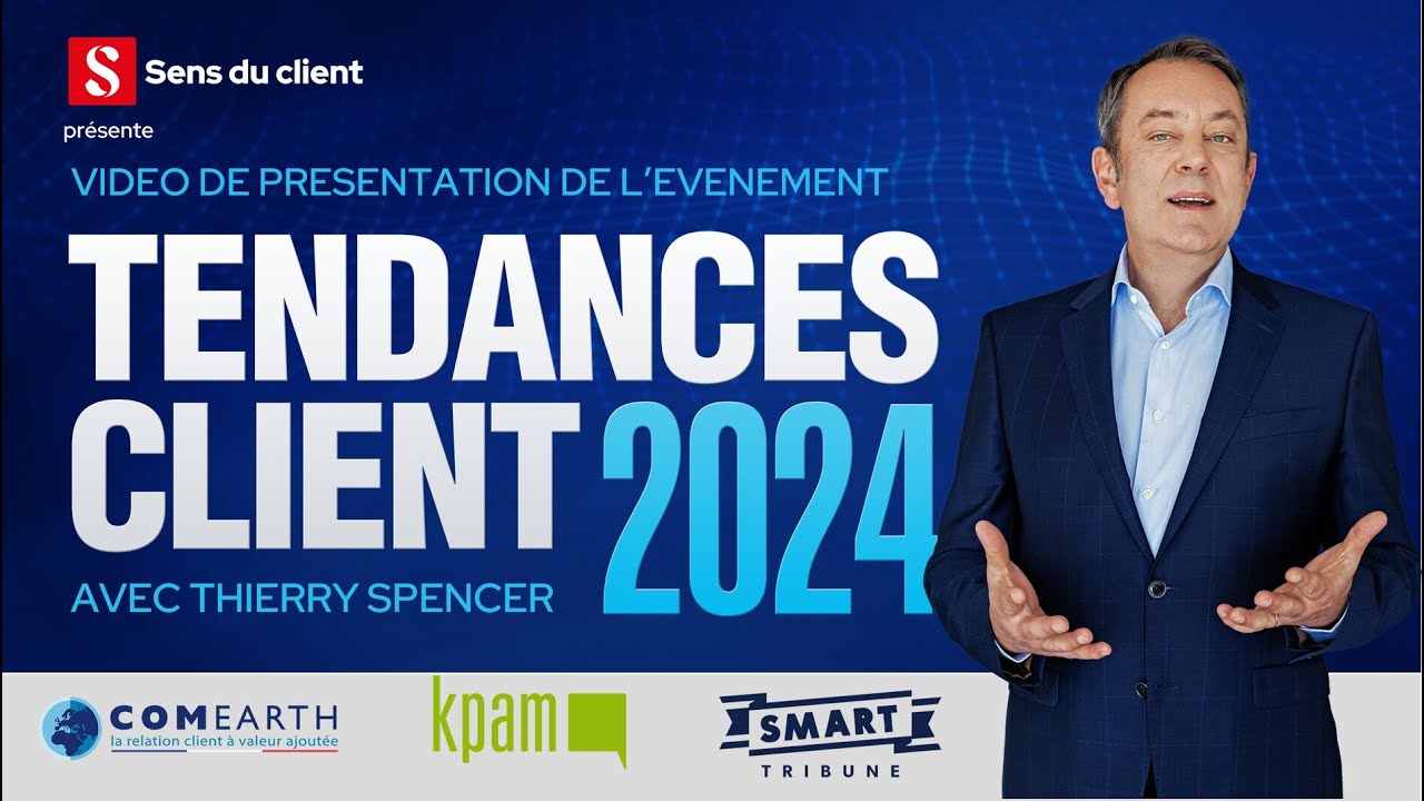 Tendances client 2024 du Sens du client, un événement présenté par Thierry Spencer