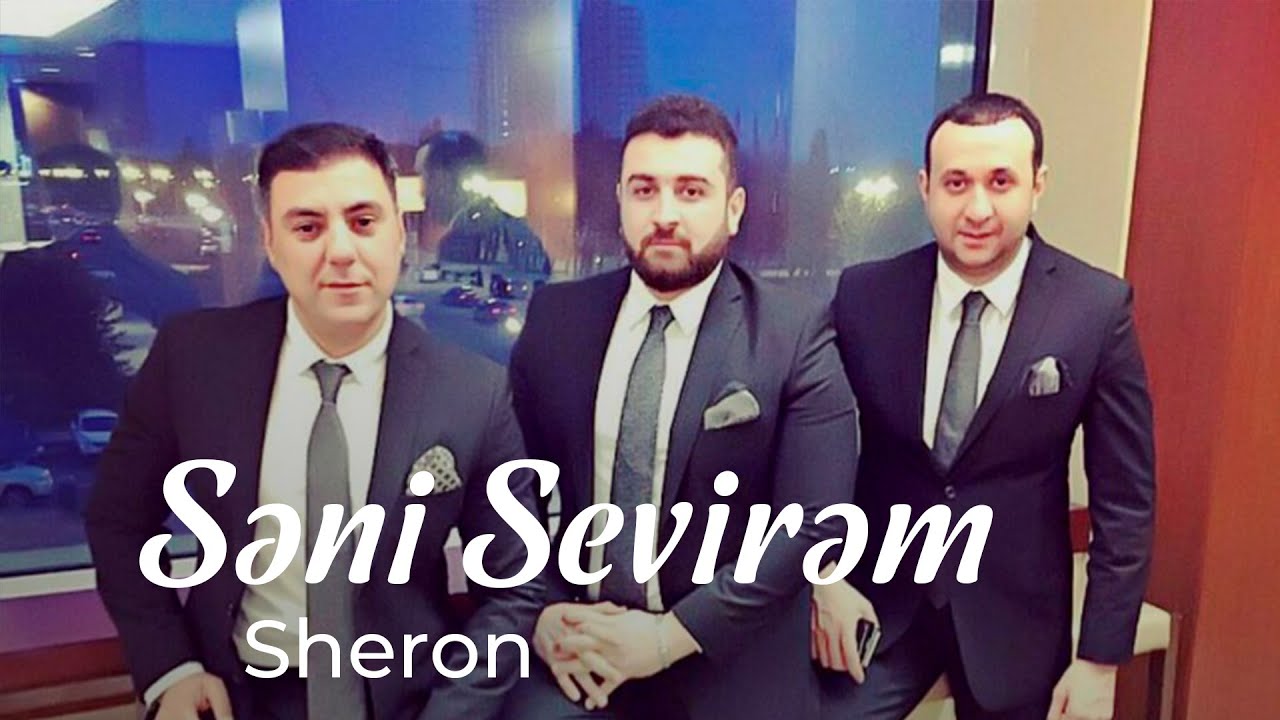 Şeron Qrupu - Səni Sevirəm - 2019
