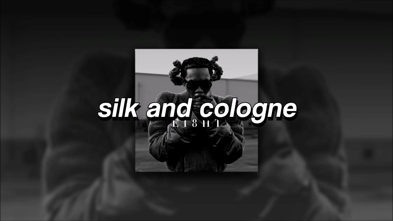 EI8HT + Offset, Silk and Cologne | slowed + reverb |