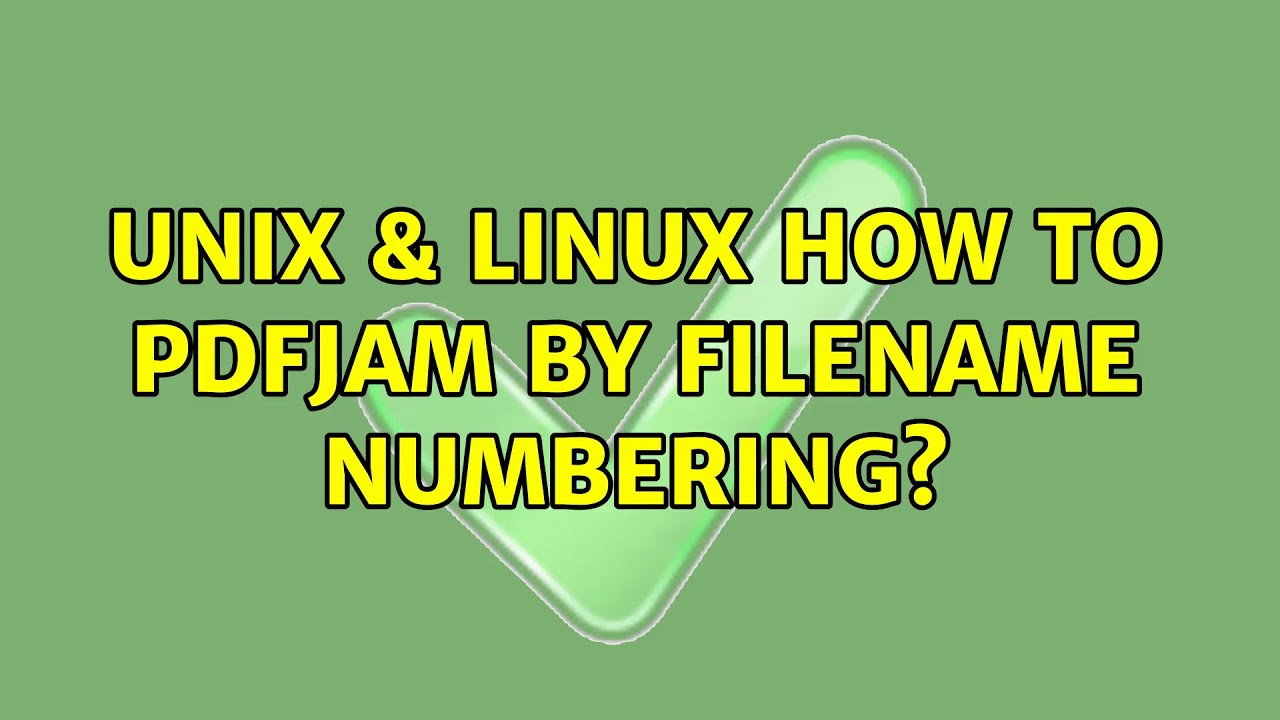 Unix & Linux: How to pdfjam by Filename Numbering?