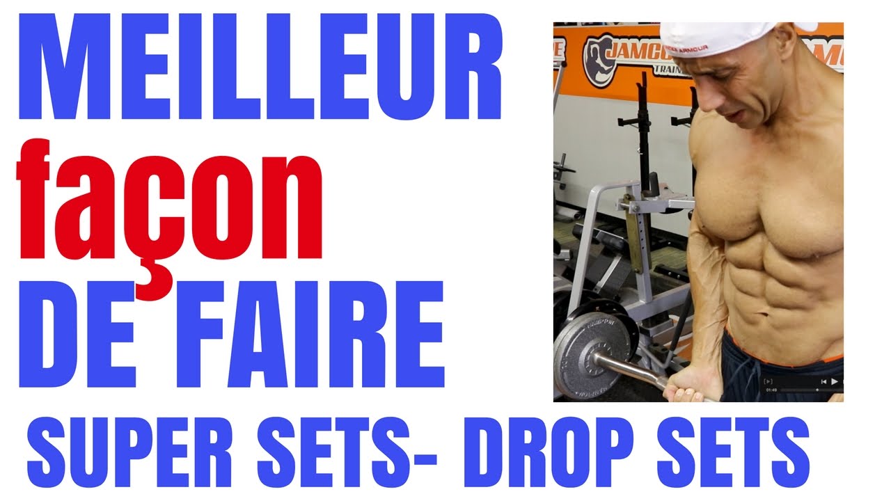 La meilleur façon de faire LES SUPERSETS & DROP SET
