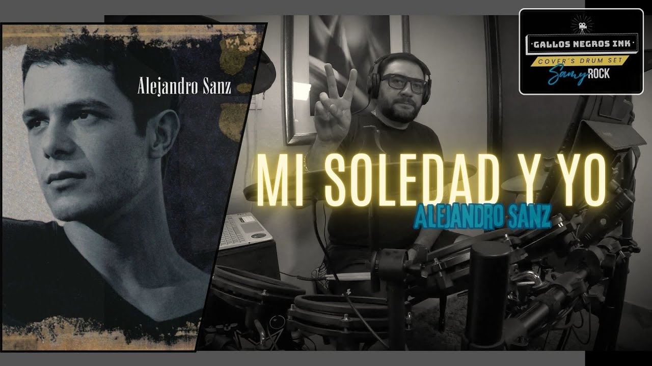 Mi soledad y yo - Alejandro Sanz - DRUM COVER 092