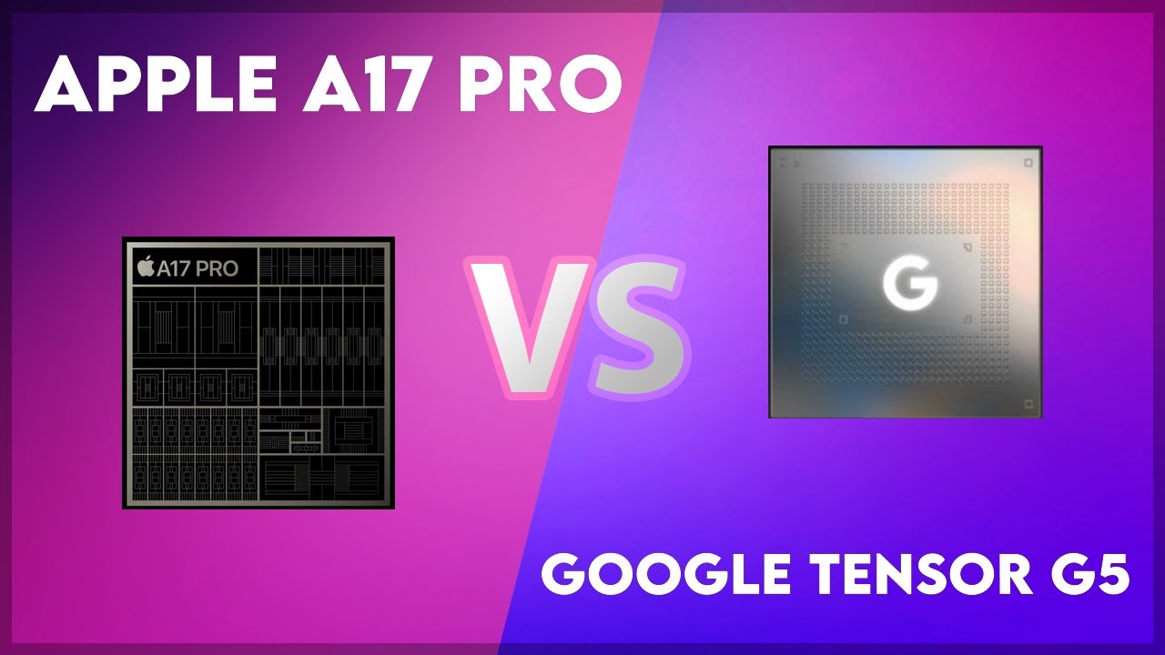 Apple A17 Pro vs Google Tensor G5 Technical Comparison