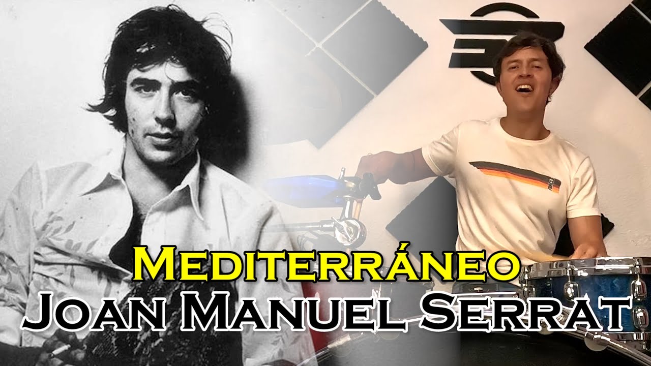 Joan Manuel Serrat - Mediterr&aacute;neo | Drum Cover