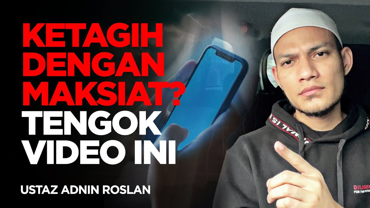 Ustaz Adnin - CARA NAK TINGGALKAN MAKSIAT YANG KITA KETAGIH?