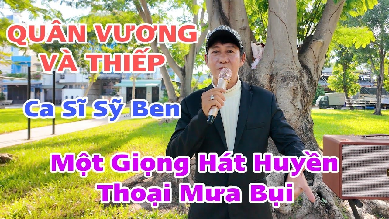 Ca Sĩ Sỹ Ben - Quân Vương Và Thiếp -  Nghe Mà Nhớ Đến - Thời Mưa Bụi