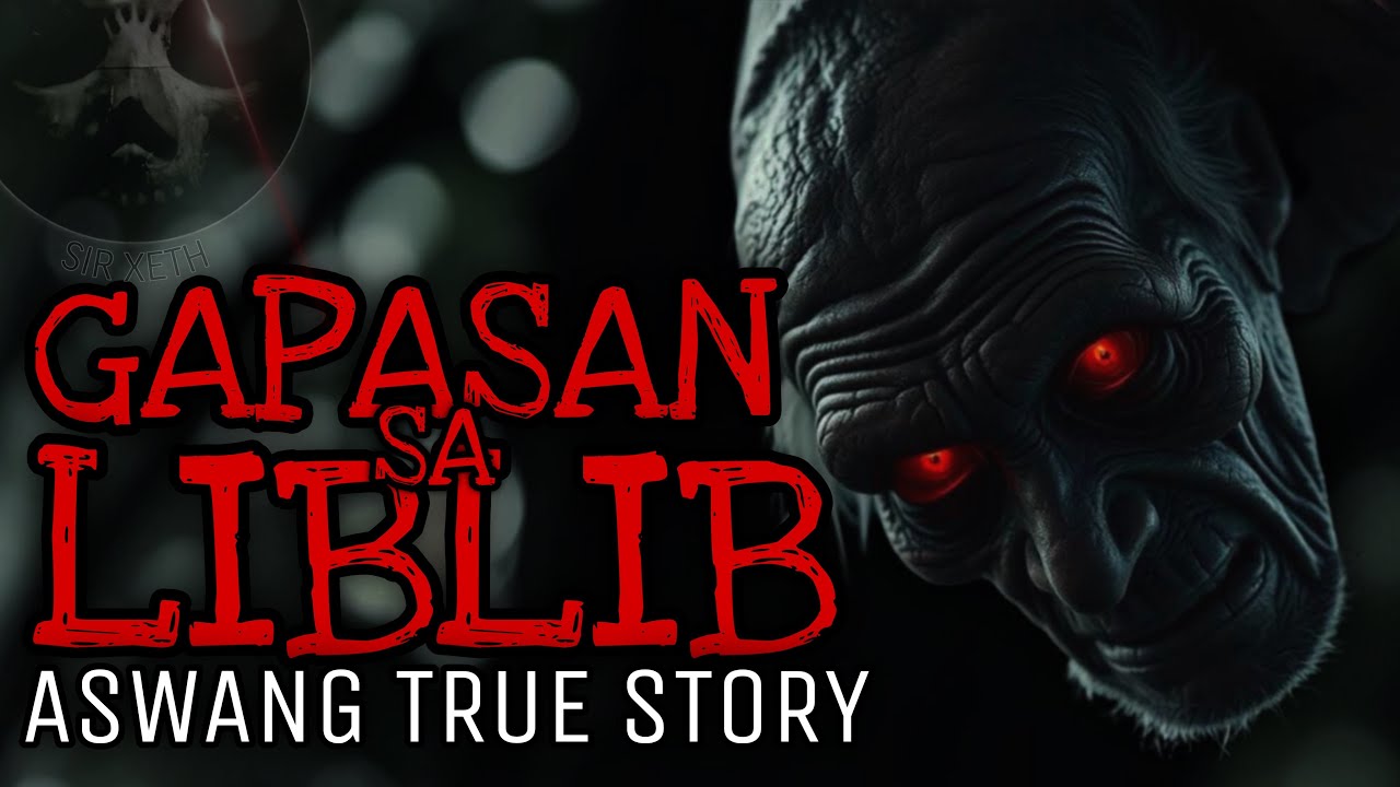 GAPASAN SA LIBLIB | Aswang True Story