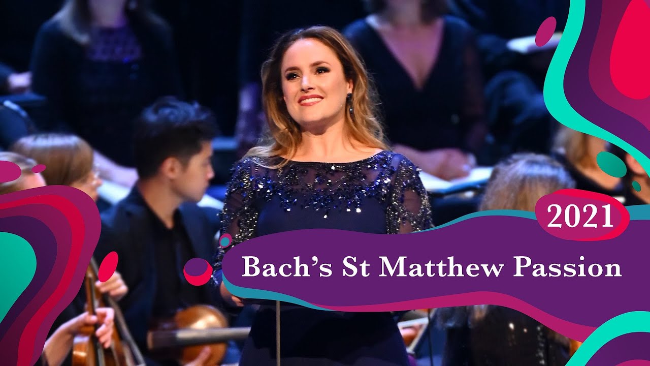 Paixão Segundo São Mateus - BWV 244 - Johann Sebastian Bach - BBC Proms 2021