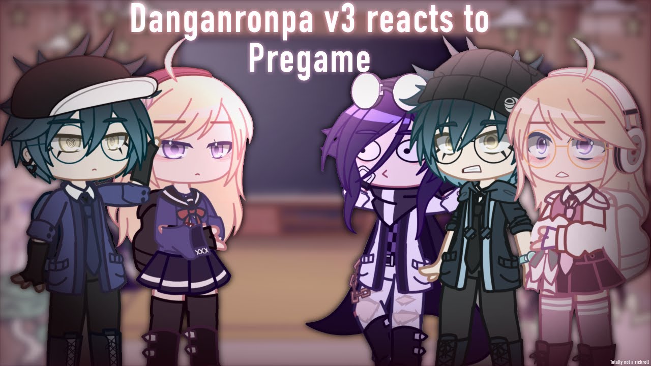 Danganronpa Reacts and Meets pregame