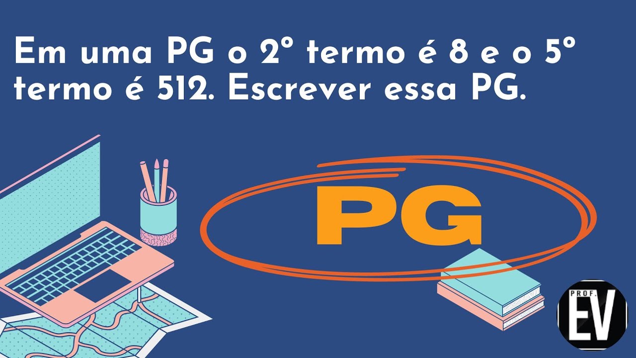Em uma PG, o 2º termo é 8 e o 5º termo é 512. Escrever essa PG.
