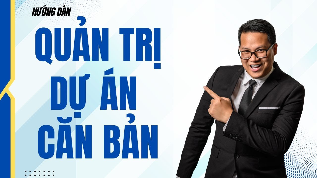 🚀Bài 22: Quản Trị Dự Án Căn Bản. 💡 Ý Tưởng Cứ Mãi Trên Giấy? Đây Là Cách Mình Thực Hiện