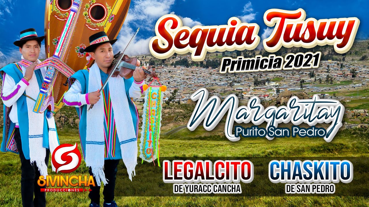 SEQUIA TUSUY 2021 - MARGARITAY "CHASKITO DE SAN PEDRO Y LEGALCITO DE YURACC-CANCHA" ♫ AUDIO ORIGINAL