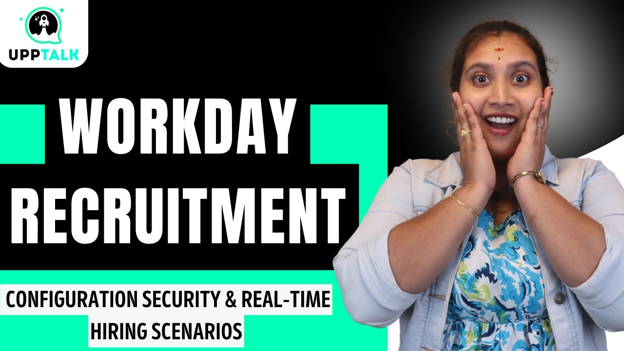 Workday Recruitment Configuration Security & Real Time Hiring Scenarios |   UppTalk