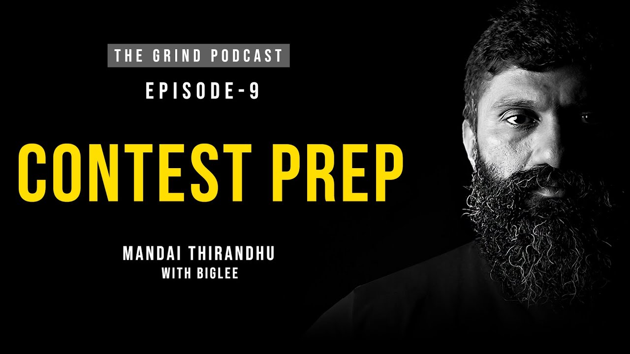 The grind podcast with Biglee - Ep9  |  Contest Prep |  Photoshoot |  Mandai Thirandhu