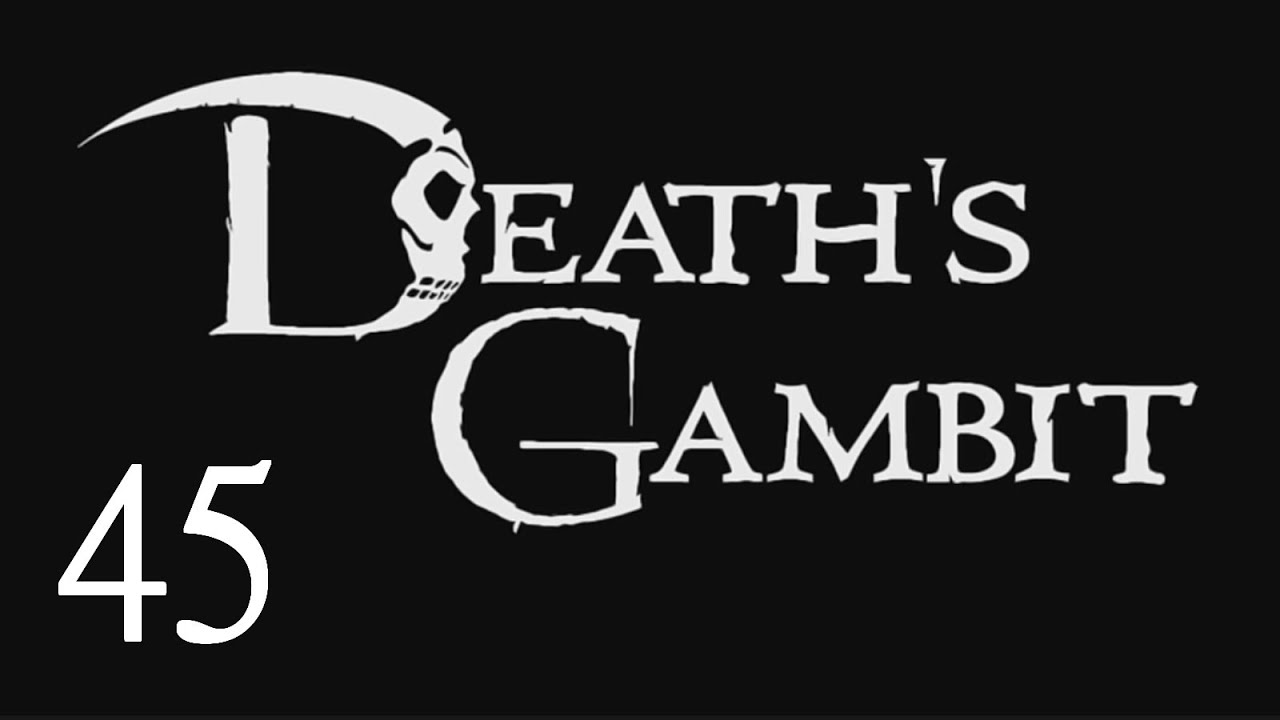 Death's Gambit {Part 45} Infinite Dash