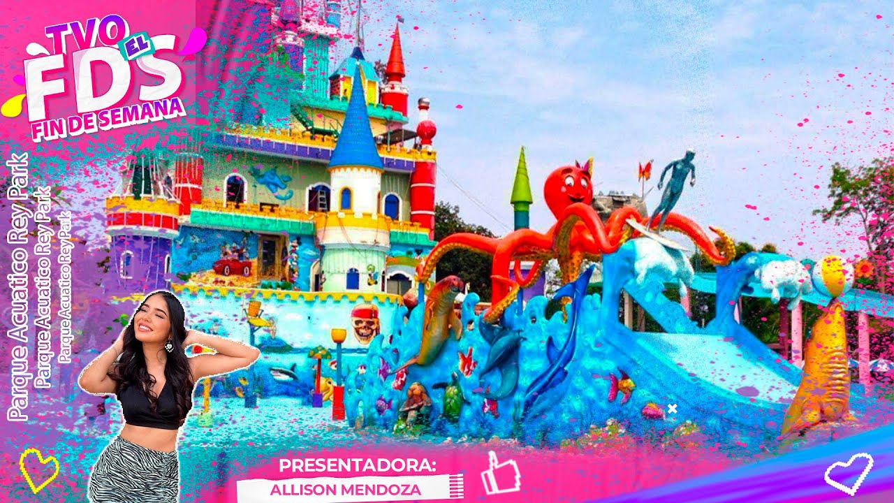 Te Veo FDS - Parque Acuático Rey Park