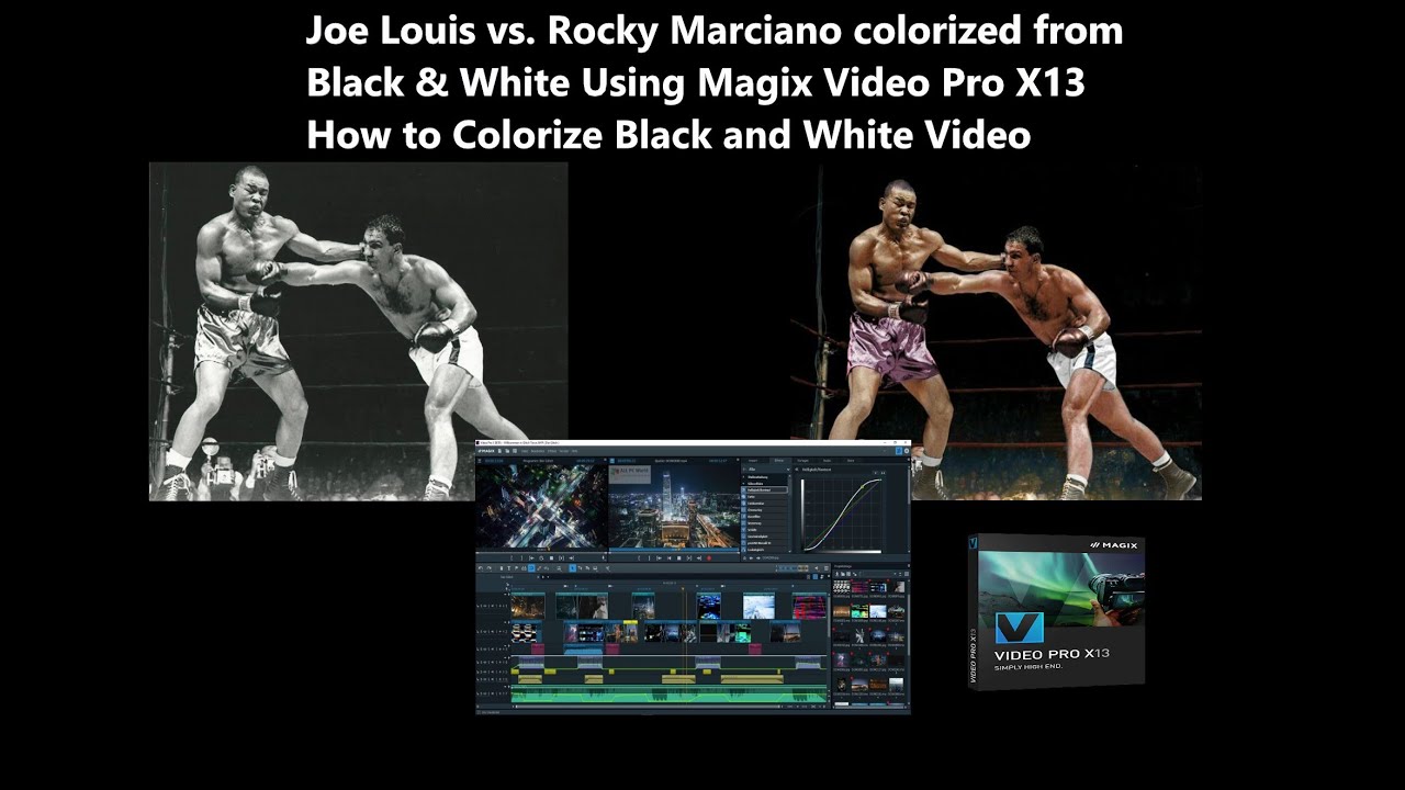 Joe Louis VS Rocky Marciano Colorized - How to Colorize Black and White Video Using Magix Video Pro
