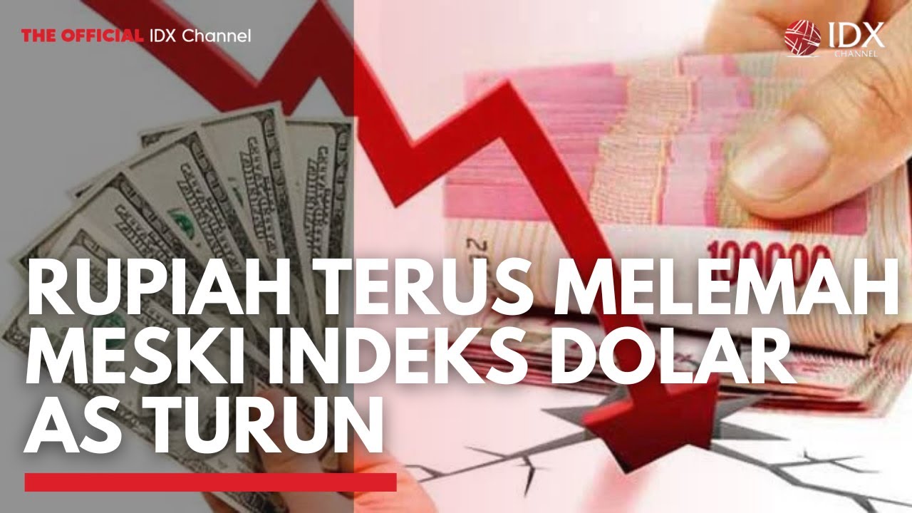 Rupiah Terus Melemah Meski Indeks Dolar AS Turun | 2ND SESSION CLOSING