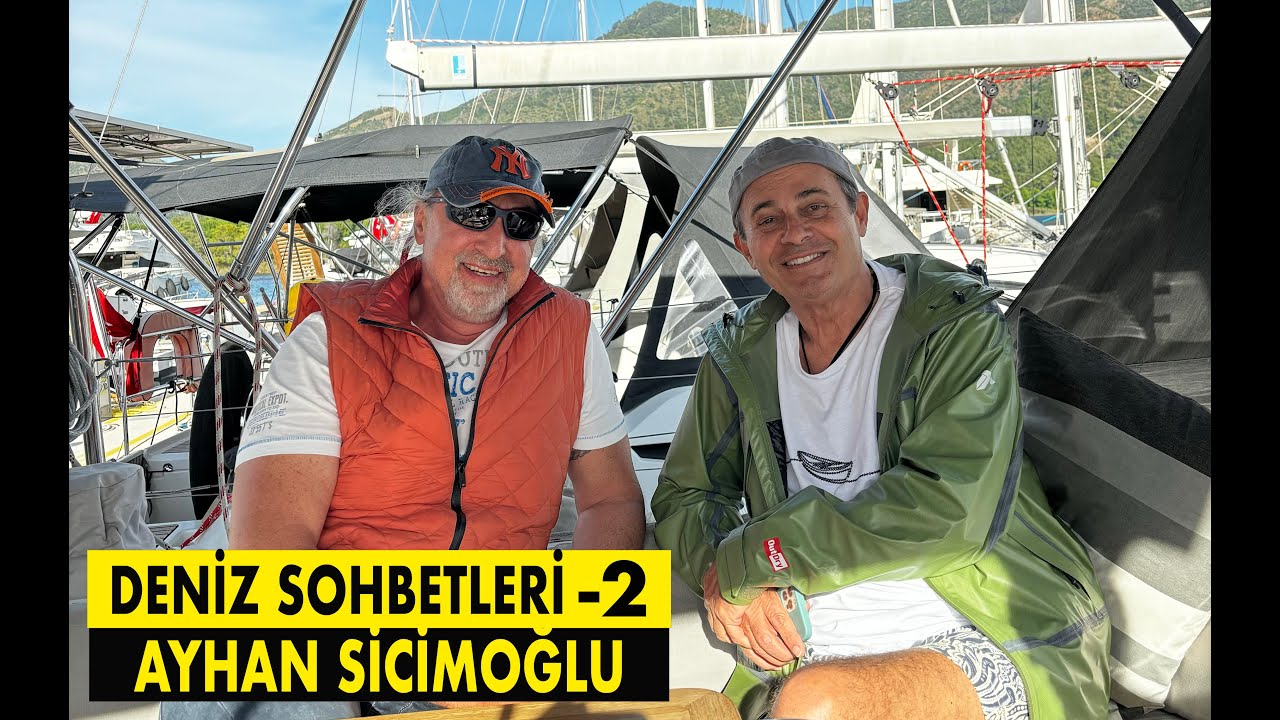 DENİZ SOHBETLERİ-2 AYHAN SICIMOGLU