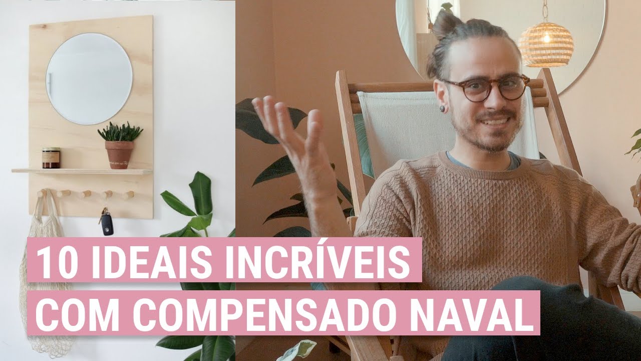 10 IDEIAS INCRÍVEIS COM COMPENSADO NAVAL | DE APÊ NOVO